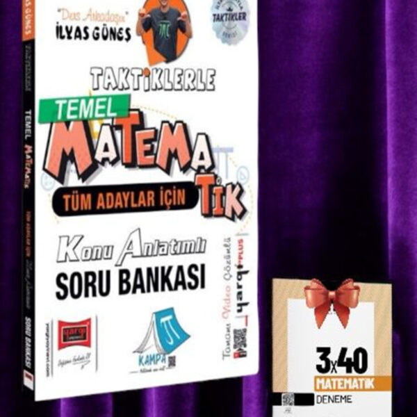 Tüm Adaylar İçin Taktiklerle Temel Matematik Konu Anlatımlı Soru Bankası (İlyas Güneş)-Hediye Deneme